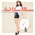 Aint Your Mama