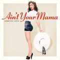 Aint Your Mama