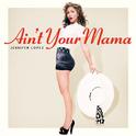 Aint Your Mama专辑