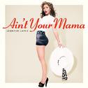 Aint Your Mama专辑