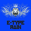 E-Type - Rain (UK Radio Edit)