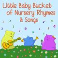 Little Baby Bucket of Nursery Rhymes & Songs