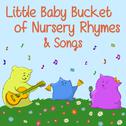 Little Baby Bucket of Nursery Rhymes & Songs专辑