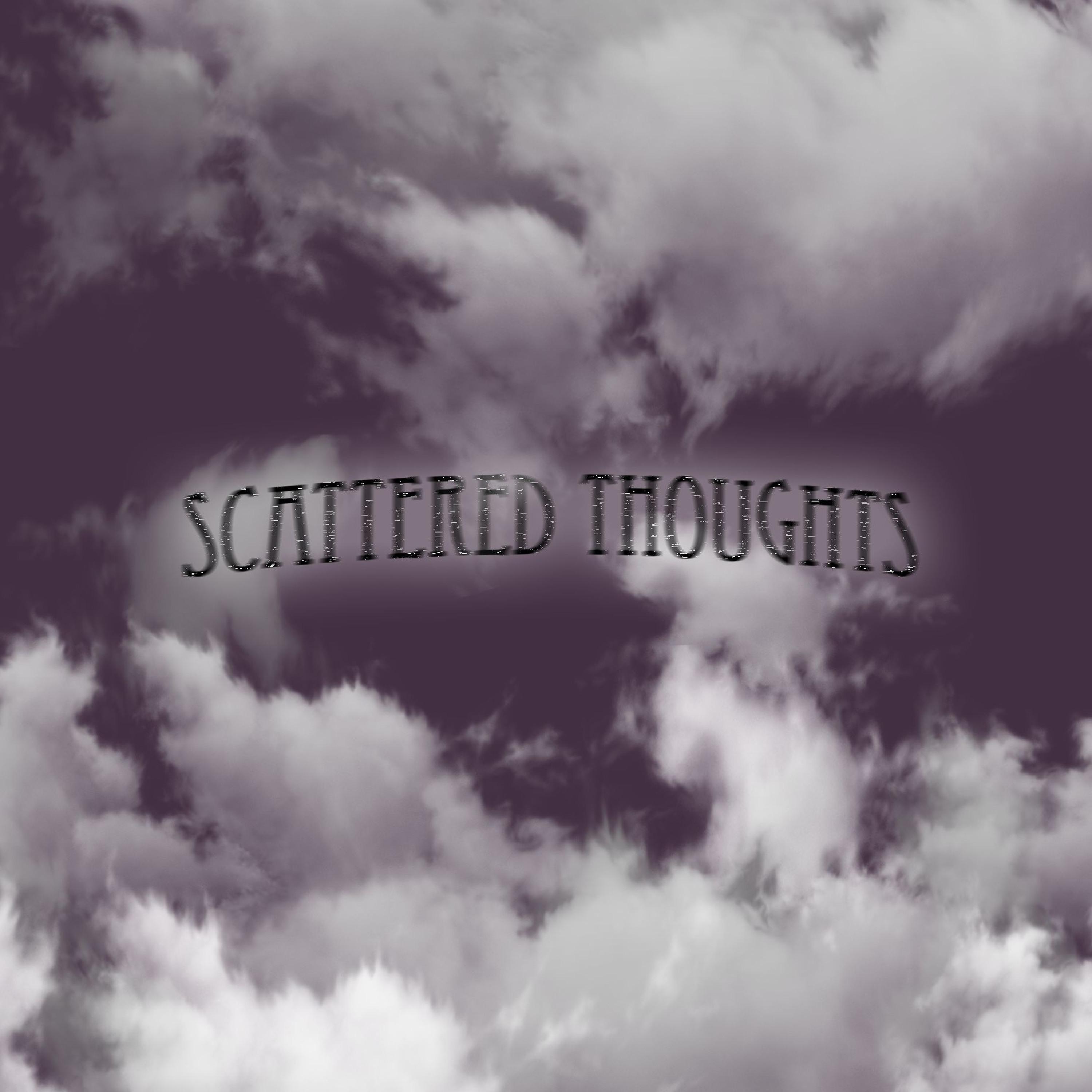 Scattered Thoughts