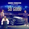 Gabriel YoungStar - So Good (feat. DJ Odyccy & Freedom Musiq)