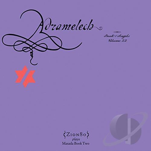 Adramelech   Book Of Angels, Vol. 22
