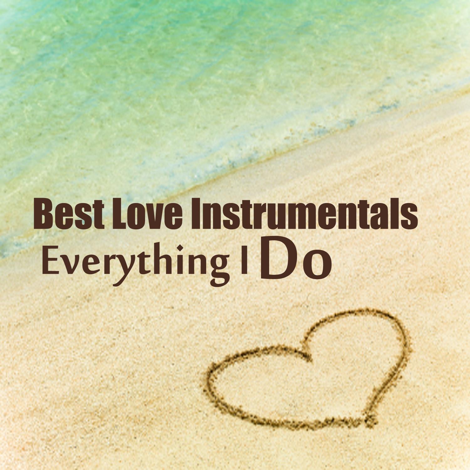 Best Love Instrumentals: Everything I Do