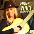 Power Voice, Country Styles