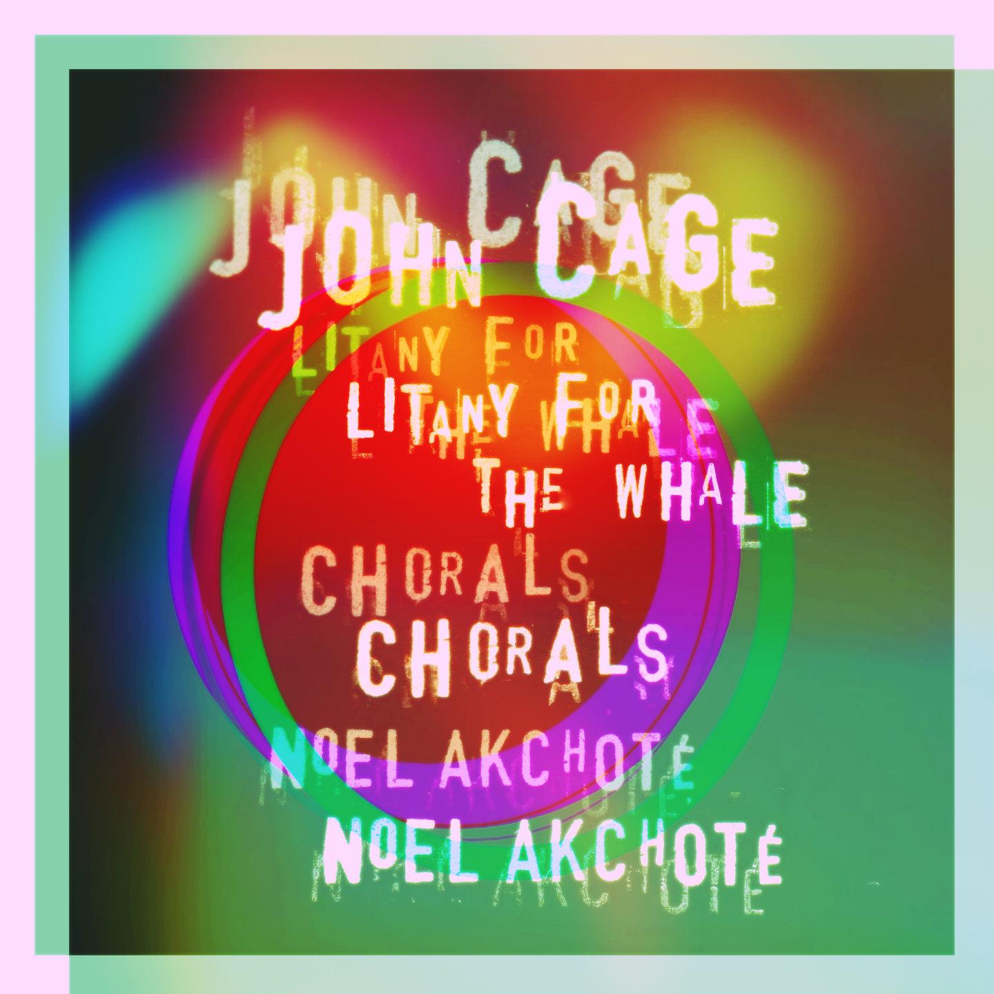 John Cage: Litany for the Whale & Chorals