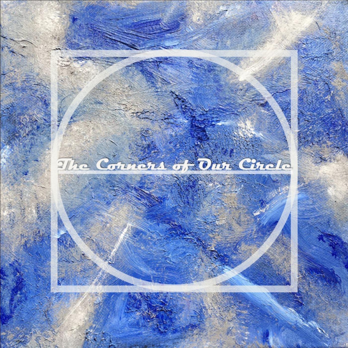 The Corners of Our Circle