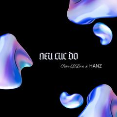 Neu Luc Do (RiverDLove, HANZ Remix)