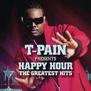 T-Pain Presents Happy Hour: The Greatest Hits