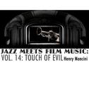 Jazz Meets Film Music, Vol. 14: Touch of Evil专辑