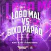 MC Wiu - Lobo Mal Vs Bixo Papão