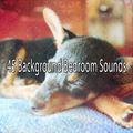 45 Background Bedroom Sounds