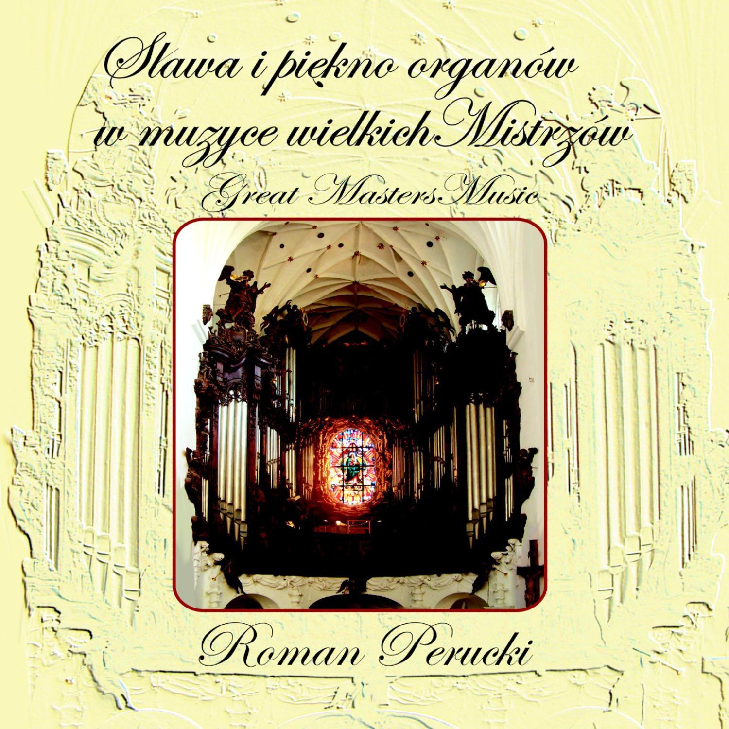 Slawa i piekno organów w muzyce wielkich Mistrzów - Great Masters Music