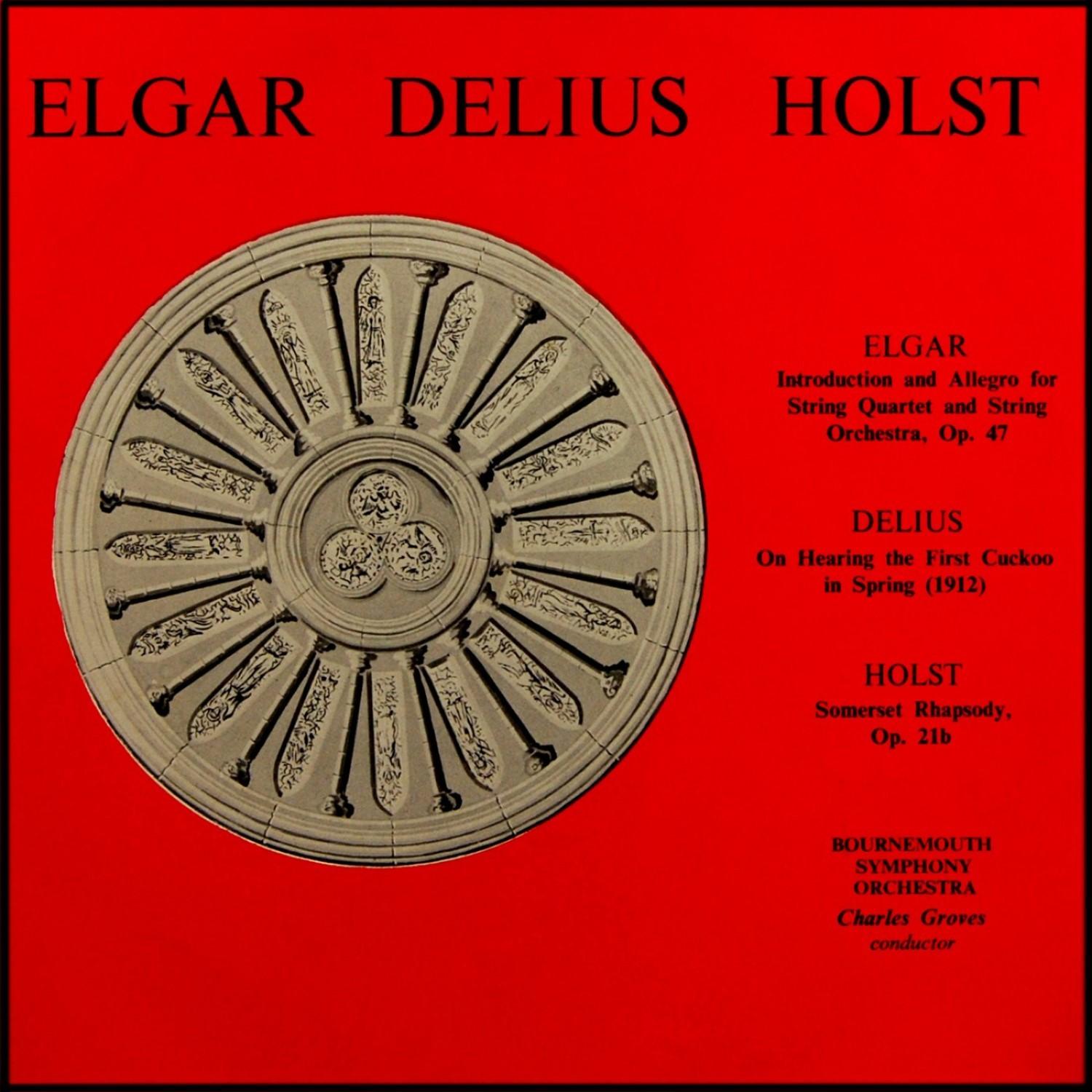 Elgar: Delius Holst