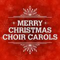 Merry Christmas Choir Carols