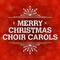 Merry Christmas Choir Carols专辑