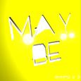 MAY BE