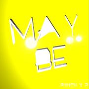 MAY BE