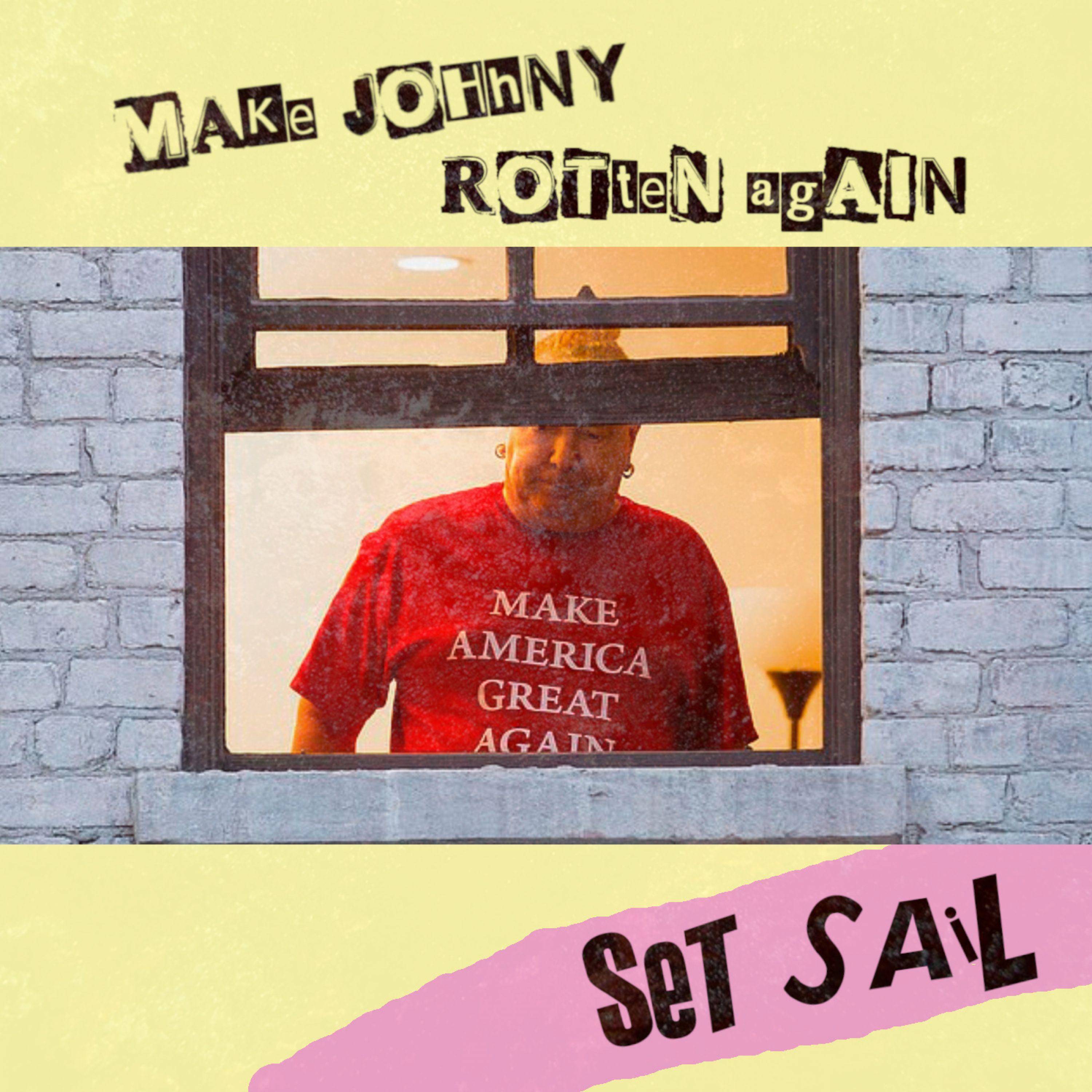Make Johnny Rotten Again