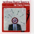 The String Quartet Tribute to The White Stripes