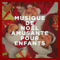 Musique de Noël amusante pour enfants