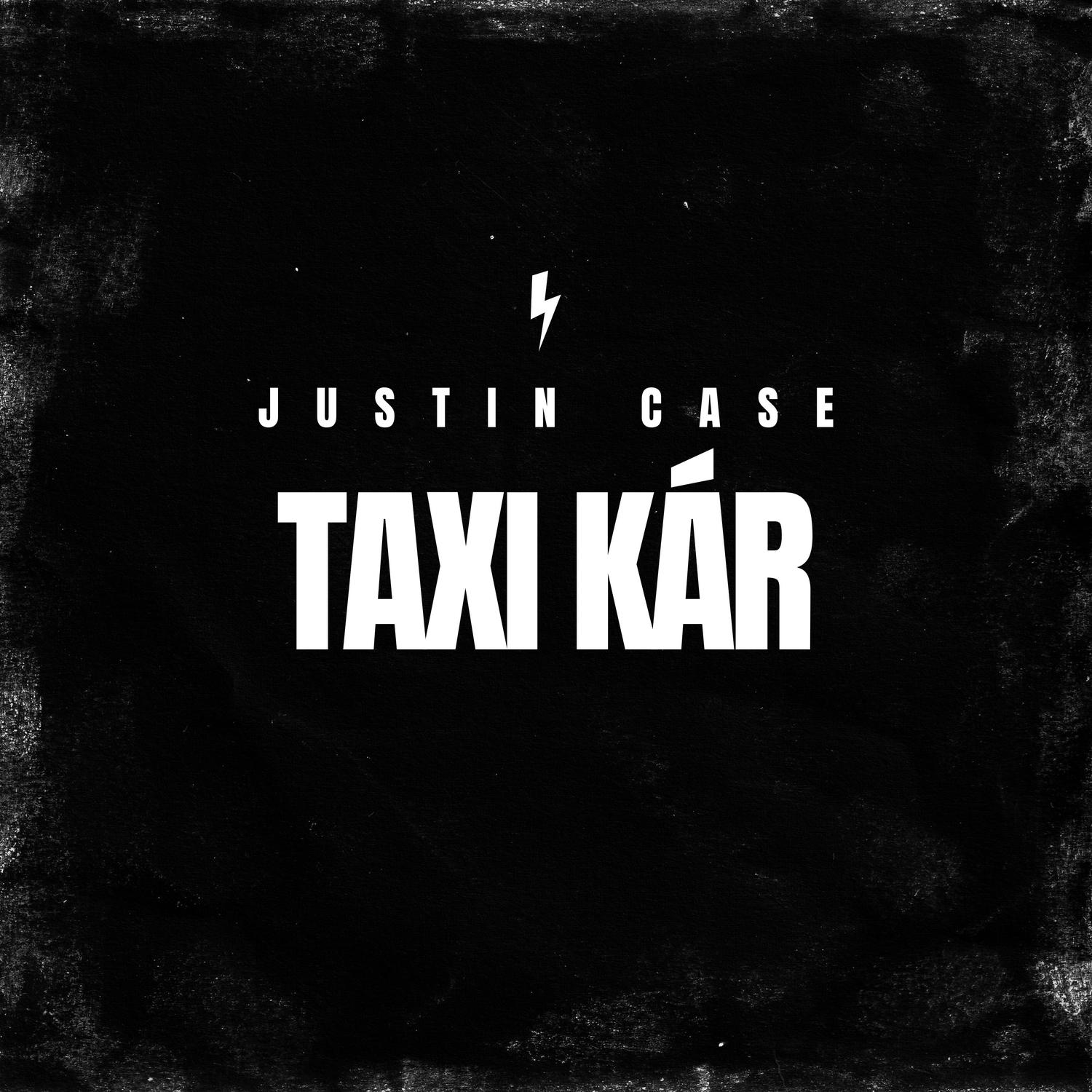 Justin Case - TAXI KÁR