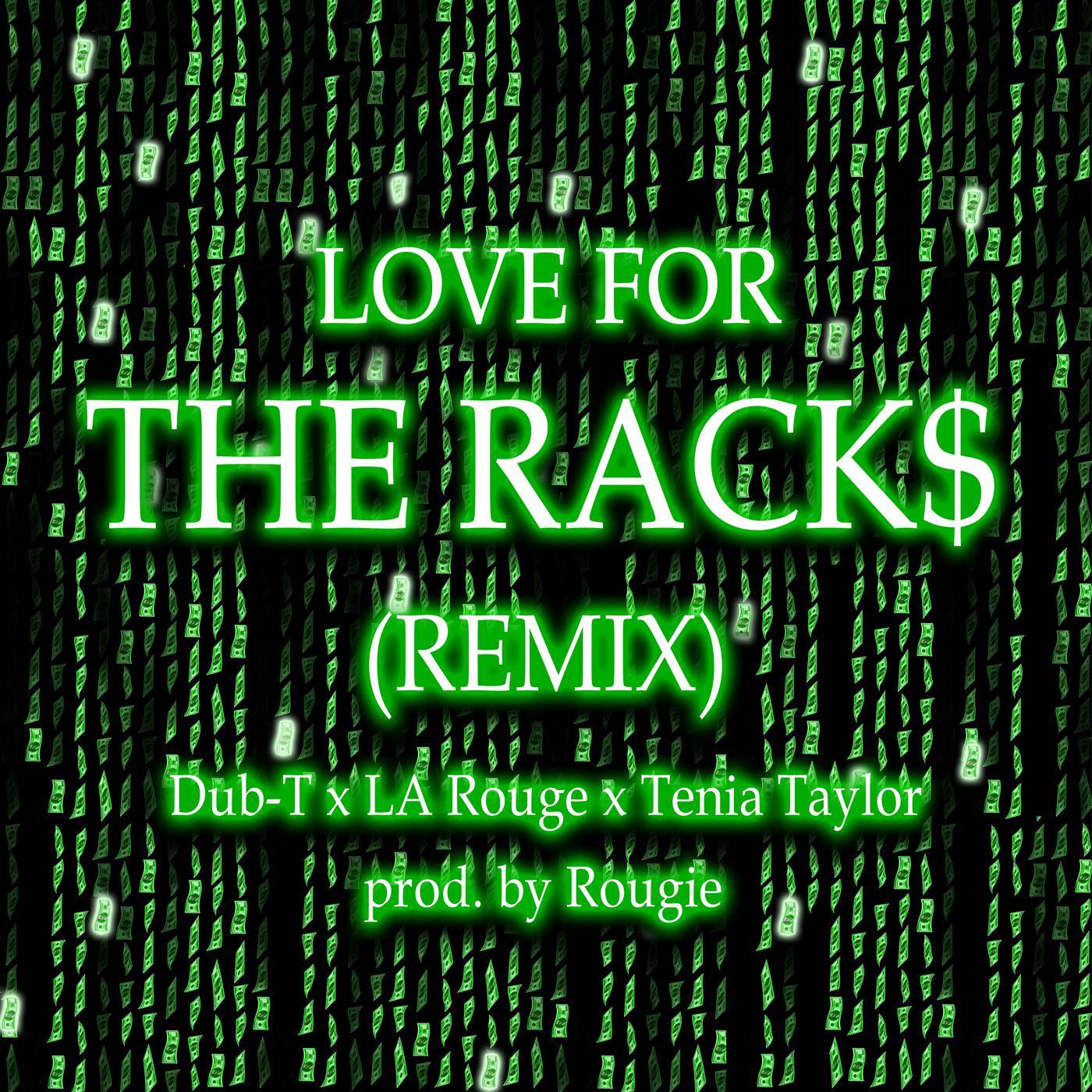 Dub-T - Love for the Racks (Remix)