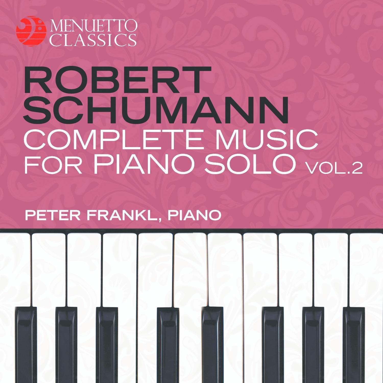 Schumann: Complete Music for Piano Solo, Vol. 2