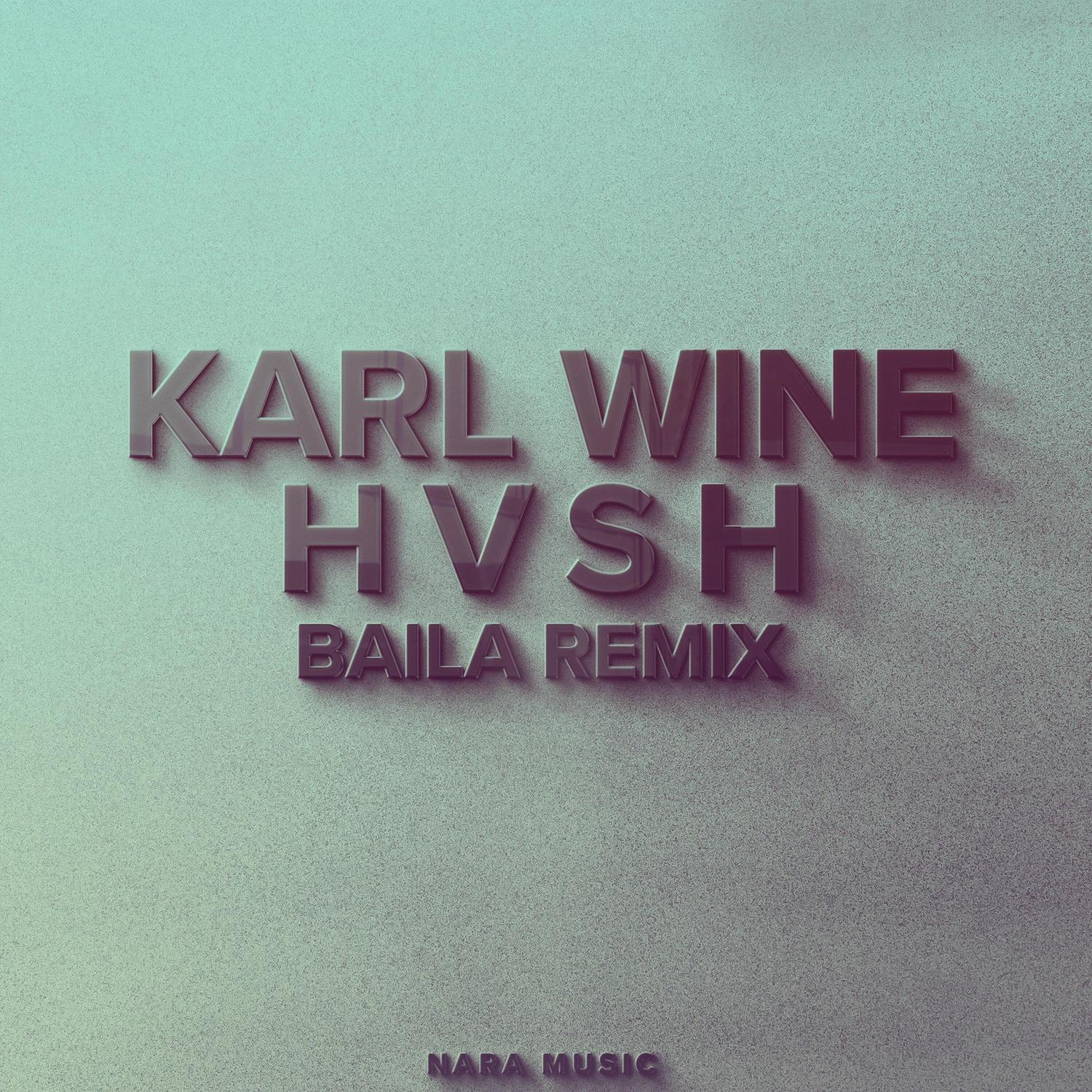 Karl Wine - Baila (Remix)