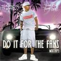 Do It For The Fans Mixtape专辑