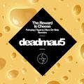 The Reward Is Cheese (Remixes) 