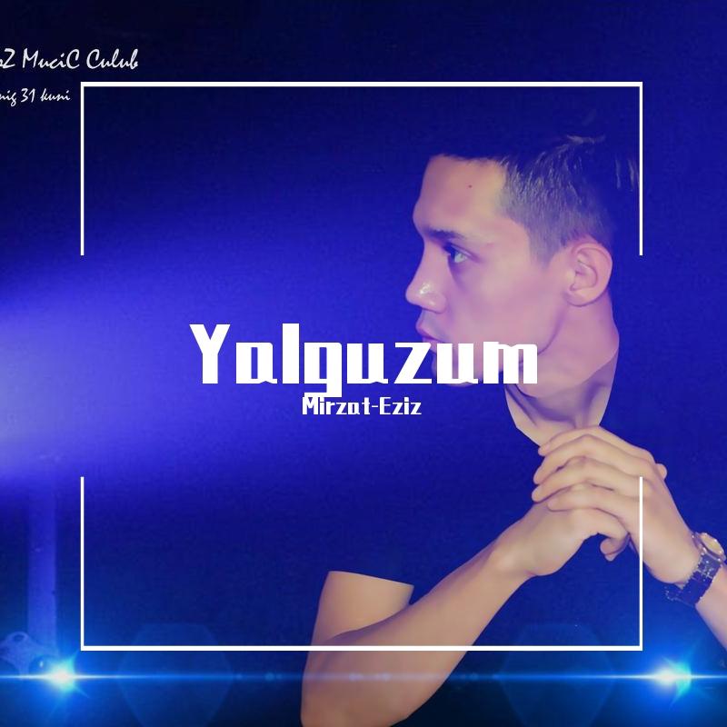 YaLGuZuM-Mirzat-Eziz