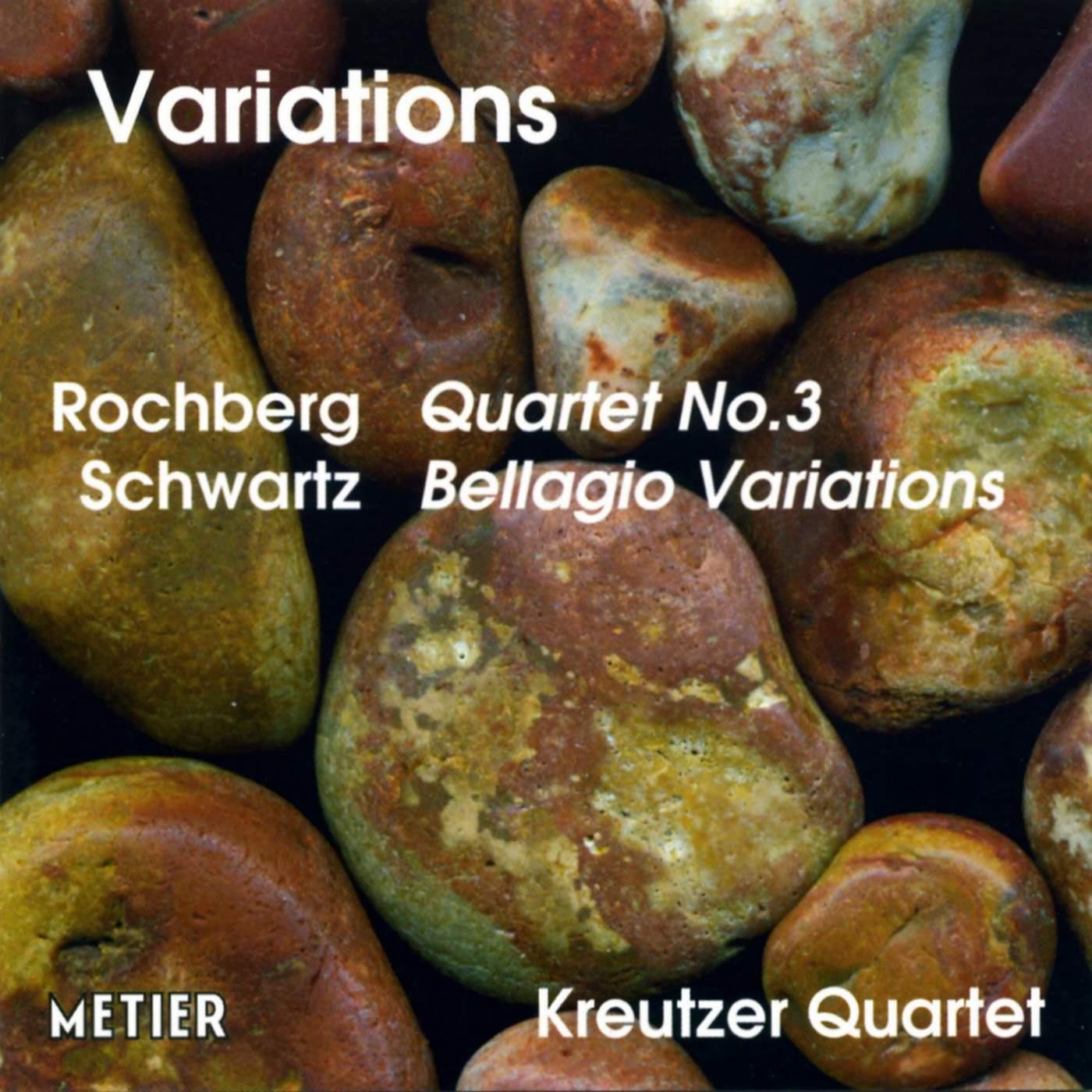 SCHWARTZ, E.: Bellagio Variations / ROCHBERG, G.: String Quartet No. 3 (Kreutzer Quartet)