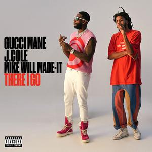 Gucci Mane ft. J. Cole & Mike WiLL Made It - There I Go (Instrumental) 原版无和声伴奏 （升4半音）