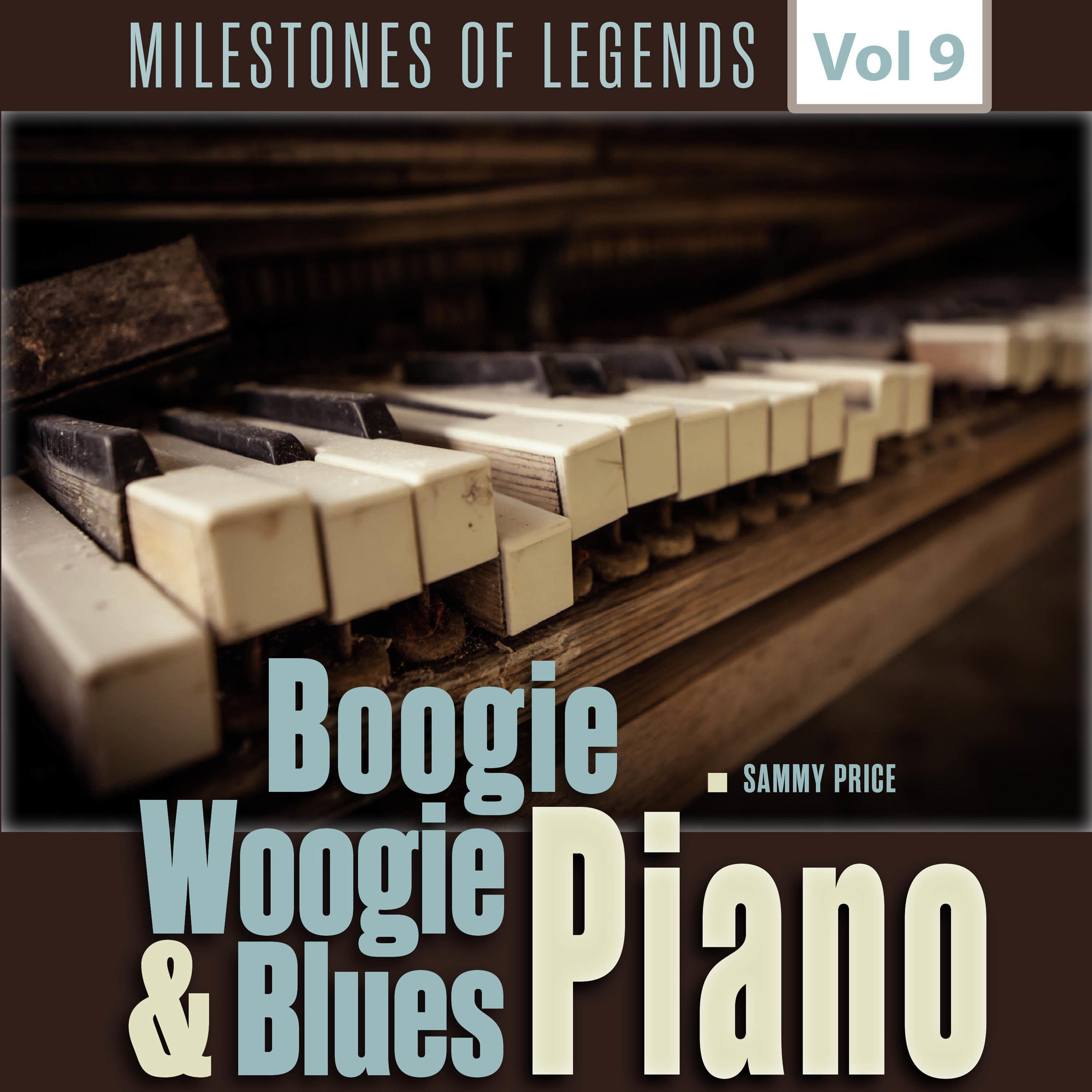 Milestones of Legends - Boogie Woogie & Blues Piano, Vol. 9