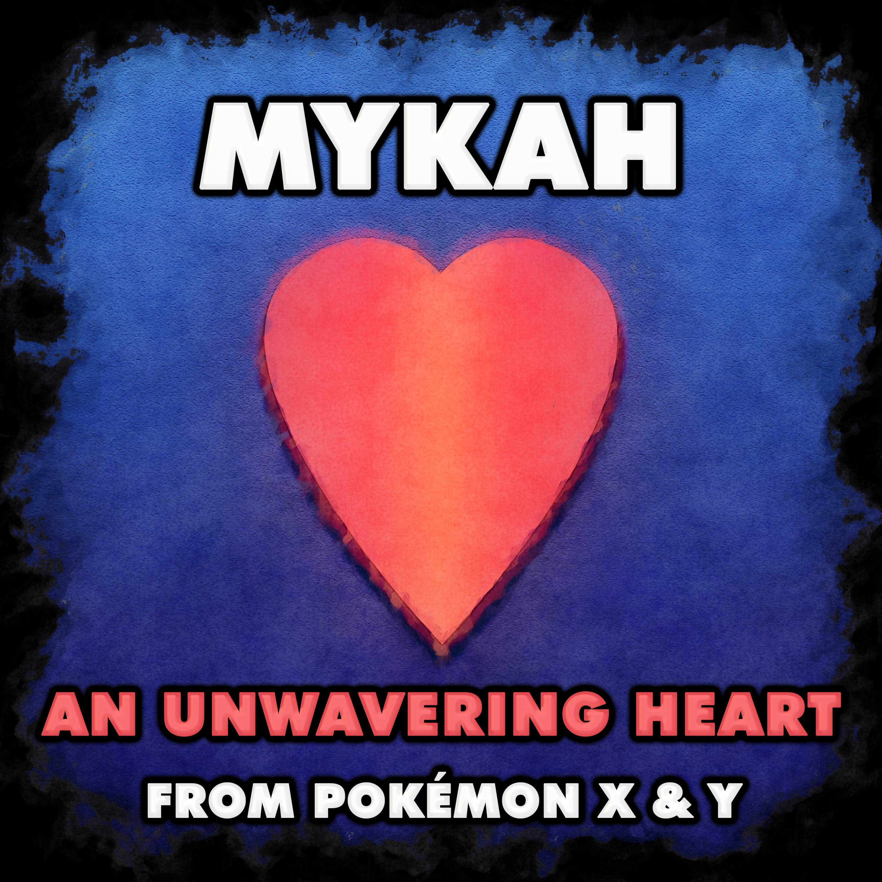 An Unwavering Heart (From "Pokémon X & Y")