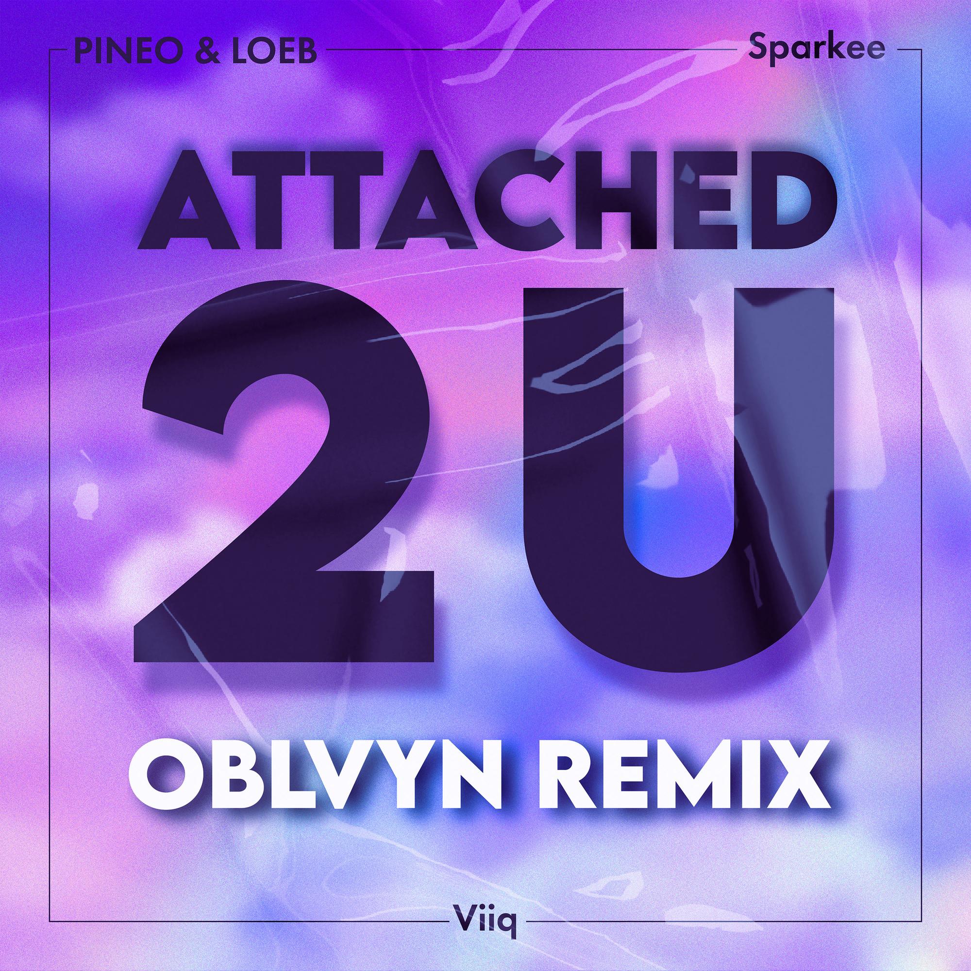 Attached 2 U (OBLVYN Remix)