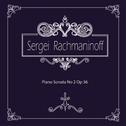 라흐마니노프(Rachmaninoff) 피아노 소나타 2번 Op.36专辑