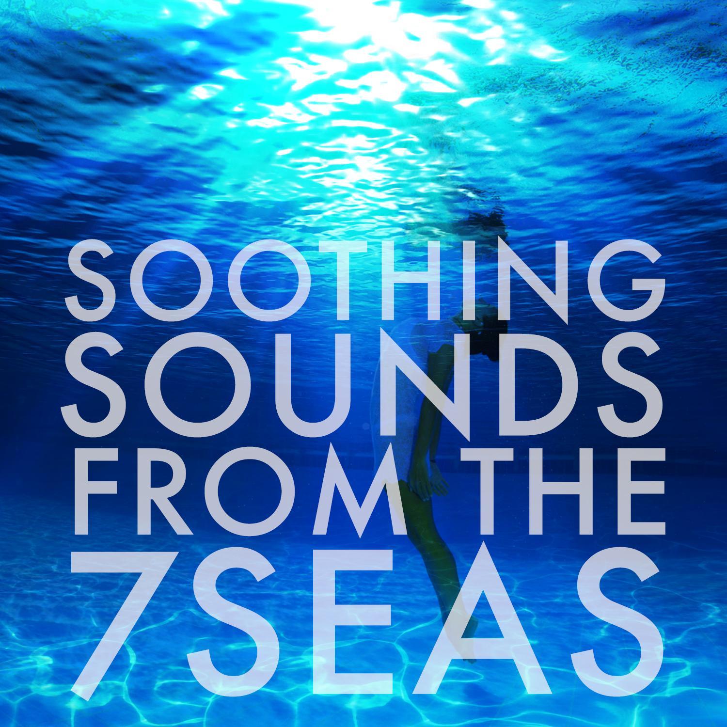 Soothing Sounds from the 7 Seas