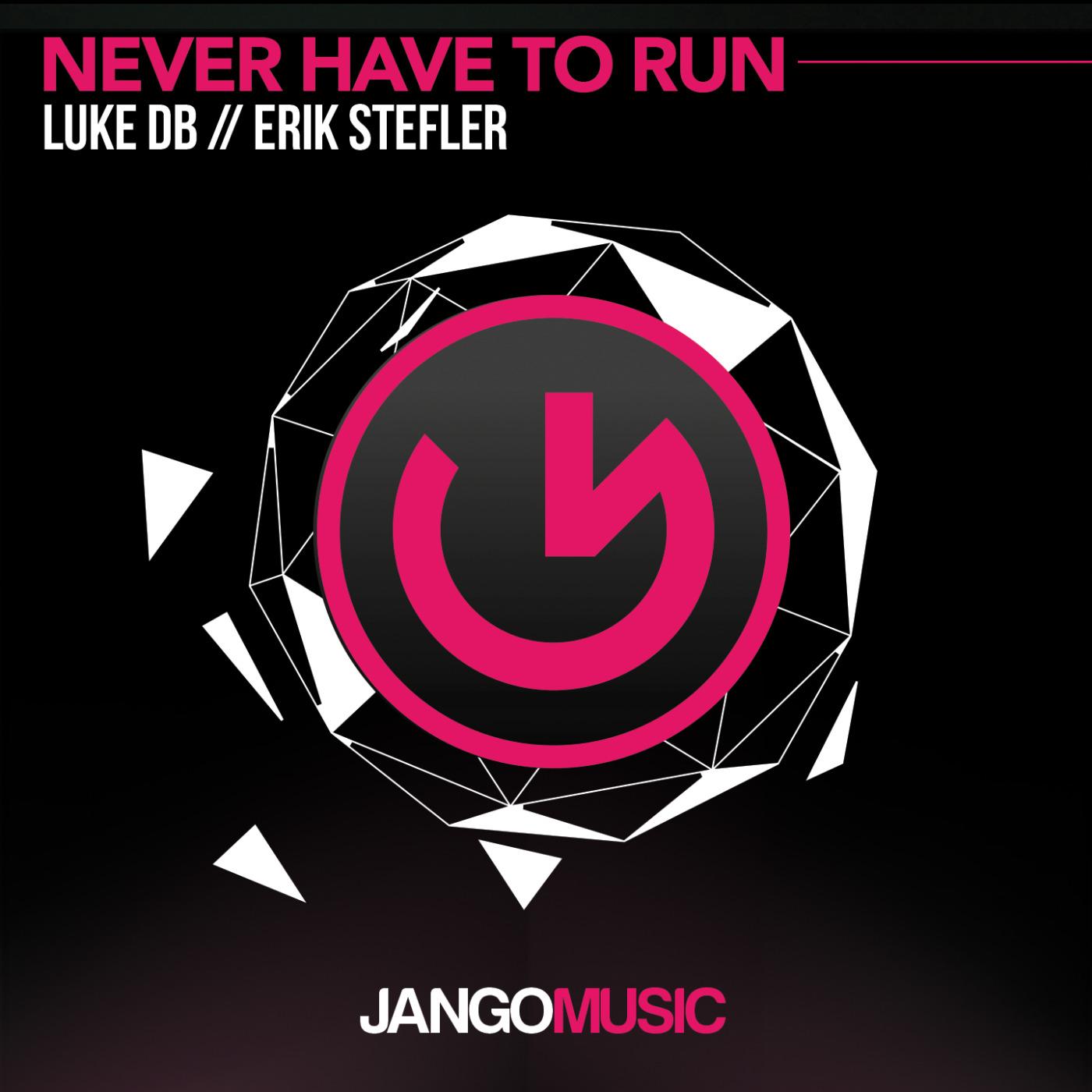 Never Have To Run