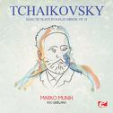 Tchaikovsky: Marche Slave in B-Flat Minor, Op. 31 (Digitally Remastered)专辑