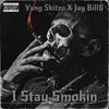 Yung Skitzo - I STAY SMOKING (feat. JAY BILL$)