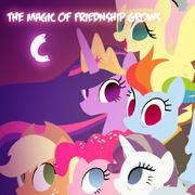 The Magic of Friendship Grows(Choefeker Remix)