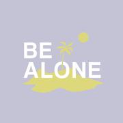 Be Alone