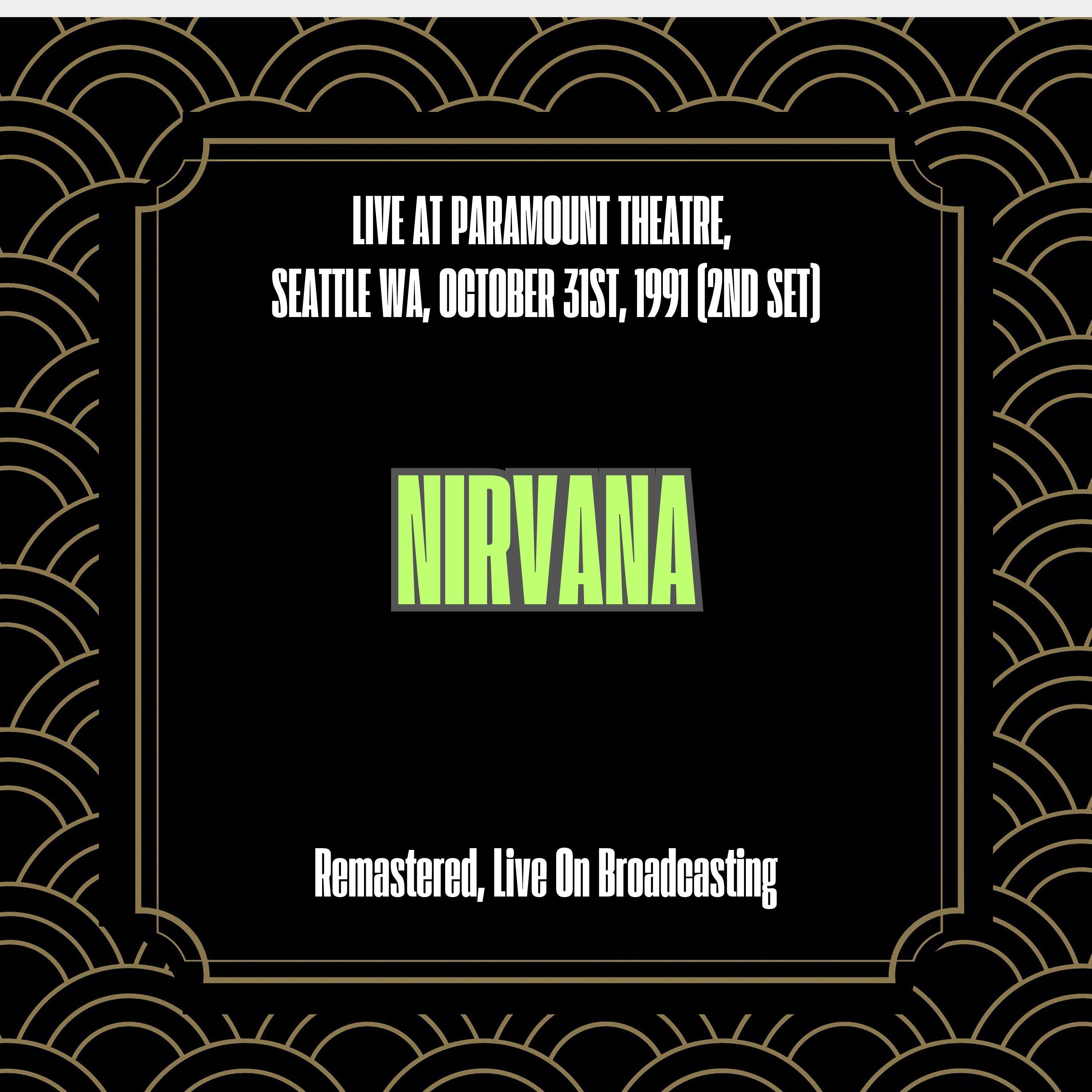 Live at Paramount Theatre, Seattle Wa, October 31st, 1991 (2nd Set) (Remastered, Live On Broadcasting)
