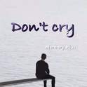 Don't Cry(prod by Young-Hitz-)专辑