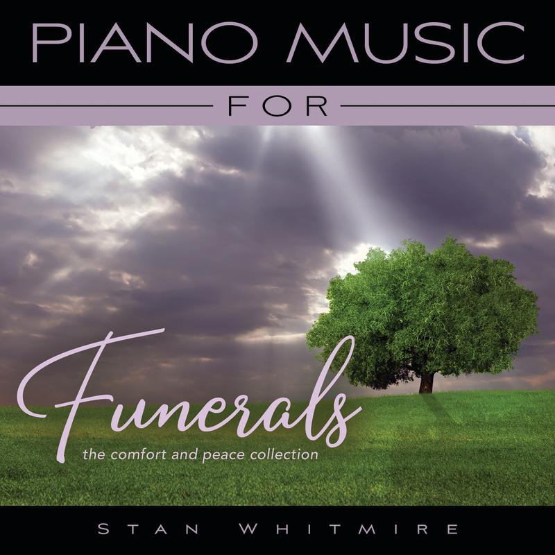 Piano Music For Funerals: The Comfort And Peace Collection